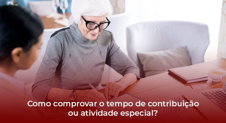 COMO COMPROVAR TEMPO DE CONTRIBUIÇÃO OU ATIVIDADE ESPECIAL